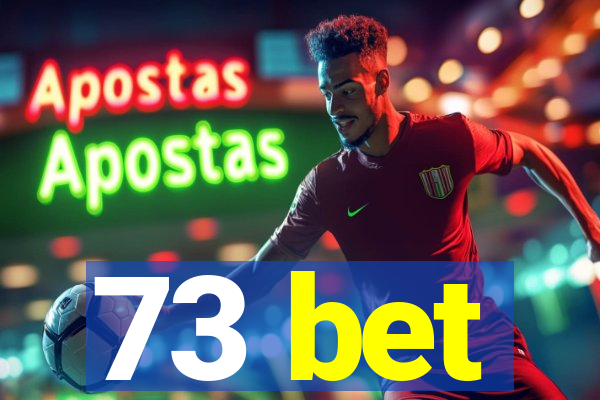73 bet